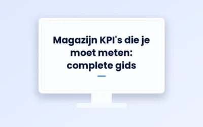 Magazijn KPI’s die je moet meten