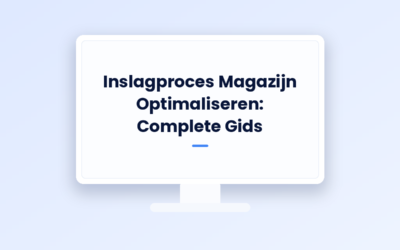 Inslagproces In Het Magazijn Optimaliseren