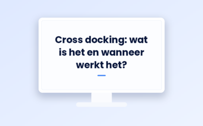 Cross docking: wat is het en wanneer werkt het?