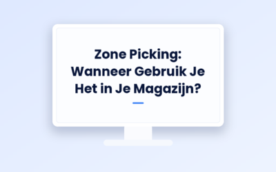 Zone Picking: Wanneer Gebruik Je Het in Je Magazijn?