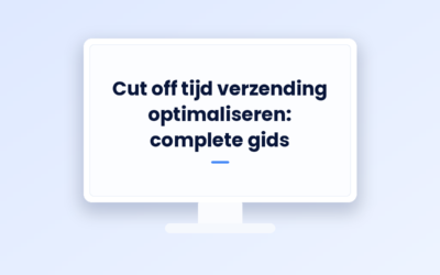 Cut off tijd verzending optimaliseren