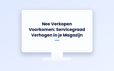 Servicegraad Verhogen in je Magazijn