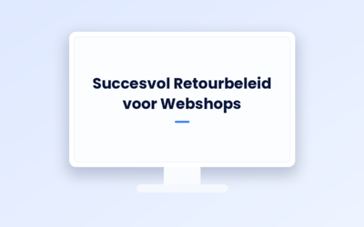 Succesvol Retourbeleid voor Webshops